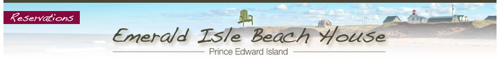 Emerald Isle Beach House ~ Prince Edward Island Beach House